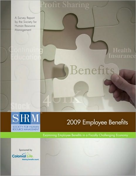 Cover for Society for Human Resource Management · 2009 Employee Benefits Survey Report: Examining Employee Benefits in a Fiscally Challenging Economy (Paperback Book) (2010)