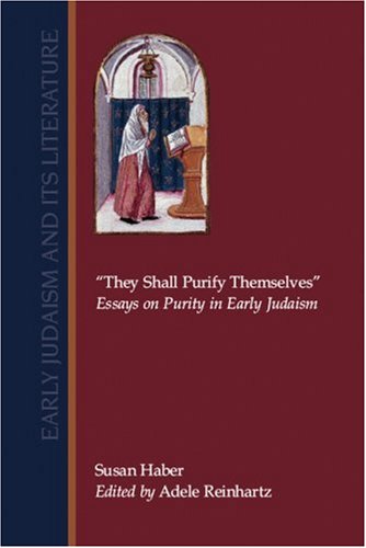 Cover for Susan Haber · They Shall Purify Themselves: Essays on Purity in Early Judaism (Early Judaism and Its Literature) (Paperback Book) [1st edition] (2008)