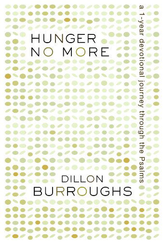 Cover for Dillon Burroughs · Hunger No More: a 1-year Devotional Journey Through the Psalms (Paperback Book) (2012)