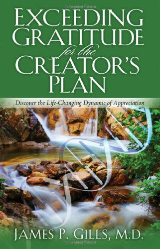 Cover for James P. Gills · Exceeding Gratitude for the Creator's Plan (Paperback Book) (2007)