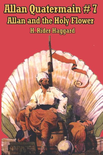 Cover for H. Rider Haggard · Allan Quatermain #7: Allan and the Holy Flower (Pocketbok) (2007)