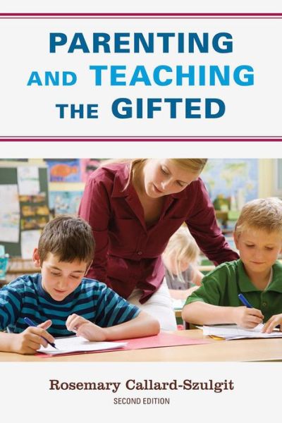 Cover for Callard-Szulgit, Rosemary S., EdD,University at Buffalo; author, &quot;Perfectionism and Gifted Children&quot; · Parenting and Teaching the Gifted (Hardcover Book) [2nd edition] (2010)