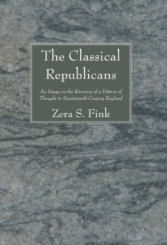 Cover for Zera S. Fink · The Classical Republicans: an Essay on the Recovery of a Pattern of Thought in Seventeenth-century England (Taschenbuch) (2011)