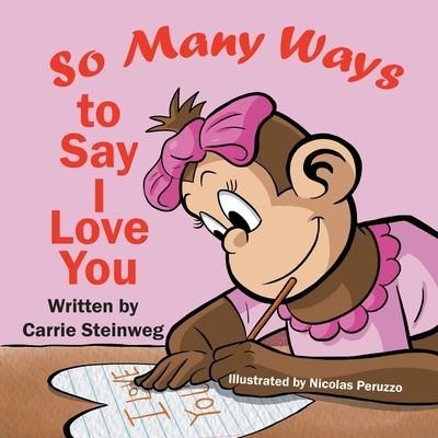 Cover for Carrie Steinweg · So Many Ways To Say I Love You (Taschenbuch) (2021)