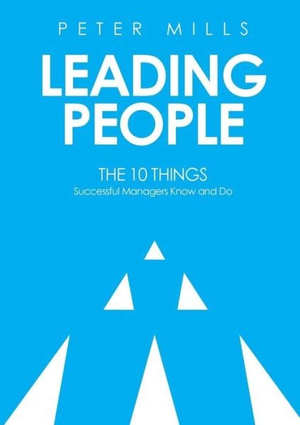 Cover for Peter Mills · Leading People: The 10 Things Successful Managers Know and Do (Paperback Book) (2016)