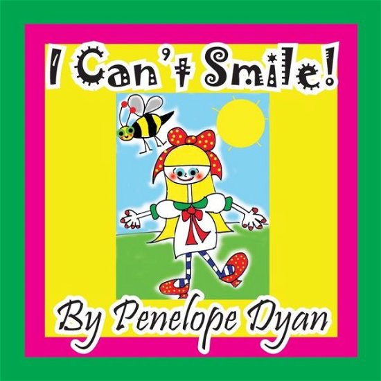 Cover for Penelope Dyan · I Can't Smile! (Taschenbuch) [Large Type edition] (2014)