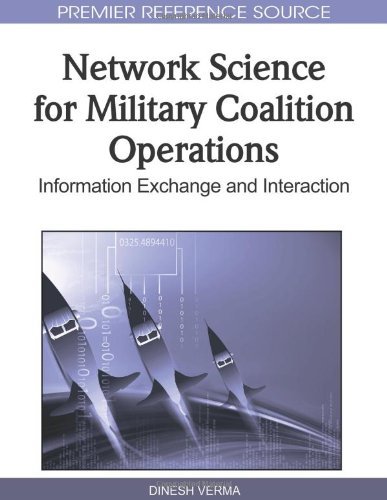 Network Science for Military Coalition Operations: Information Exchange and Interaction (Premier Reference Source) - Dinesh Verma - Livres - Information Science Reference - 9781615208555 - 30 avril 2010