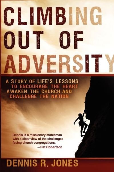 Cover for Dennis Jones · Climbing Out Of Adversity (Pocketbok) (2011)
