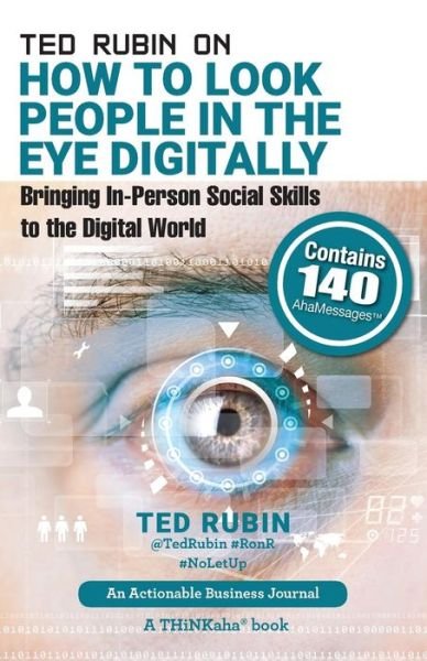 Cover for Ted Rubin · Ted Rubin on How to Look People in the Eye Digitally: Bringing In-Person Social Skills to the Digital World (Paperback Book) (2015)