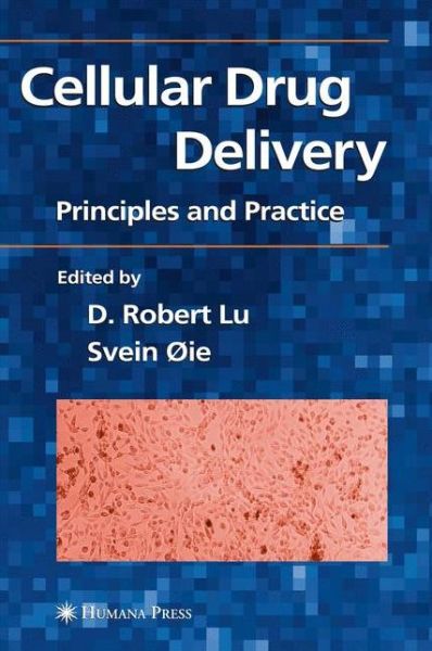 Cover for D Robert Lu · Cellular Drug Delivery: Principles and Practice (Paperback Book) [Softcover reprint of hardcover 1st ed. 2004 edition] (2010)