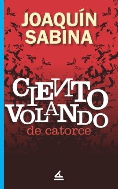 Ciento volando de catorce - Joaquin Sabina - Kirjat - La Pereza Ediciones - 9781623751555 - keskiviikko 13. toukokuuta 2020