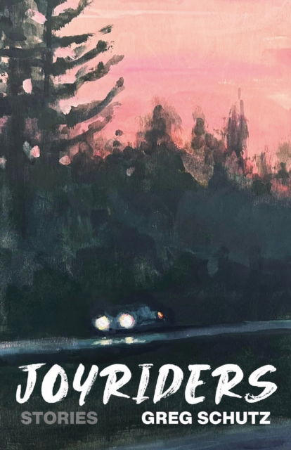 Cover for Greg Schutz · Joyriders: Stories - Juniper Prize for Fiction (Paperback Book) (2025)