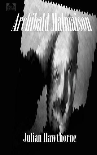Archibald Malmaison - Julian Hawthorne - Books - Black Curtain Press - 9781627555555 - January 26, 2014