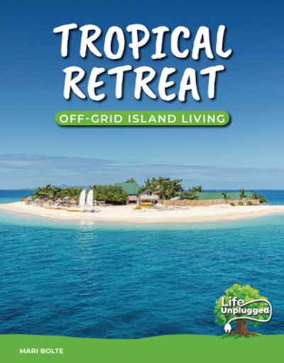 Cover for Mari Bolte · Tropical Retreat (Hardcover Book) (2022)