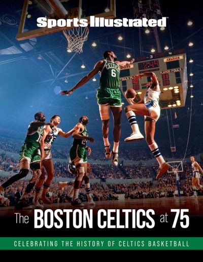 Cover for The Editors of Sports Illustrated · Sports Illustrated The Boston Celtics at 75 (Hardcover Book) (2021)