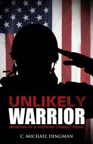 Cover for C Michael Dingman · Unlikely Warrior (Paperback Book) (2014)