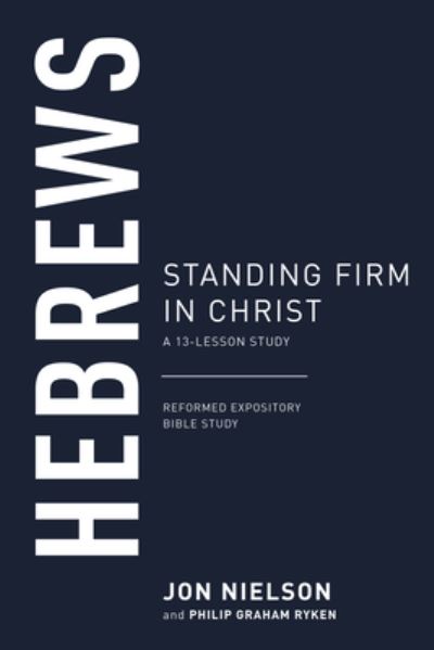 Hebrews - Jon Nielson - Books - P & R Publishing Co (Presbyterian & Refo - 9781629957555 - March 6, 2020