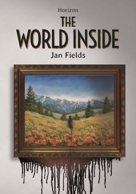 Cover for Jan Fields · The World Inside - Horizon Set 3 (Hardcover Book) (2025)