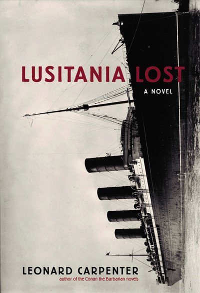 Cover for Leonard Carpenter · Lusitania Lost: A Novel (Historical Fiction Book) (Paperback Book) (2017)