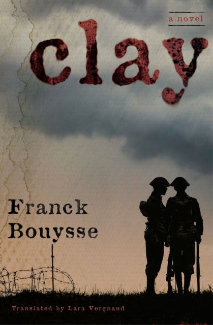 Cover for Franck Bouysse · Clay: A Novel (Paperback Book) (2025)