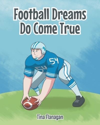 Cover for Tina Flanagan · Football Dreams Do Come True (Paperback Book) (2022)