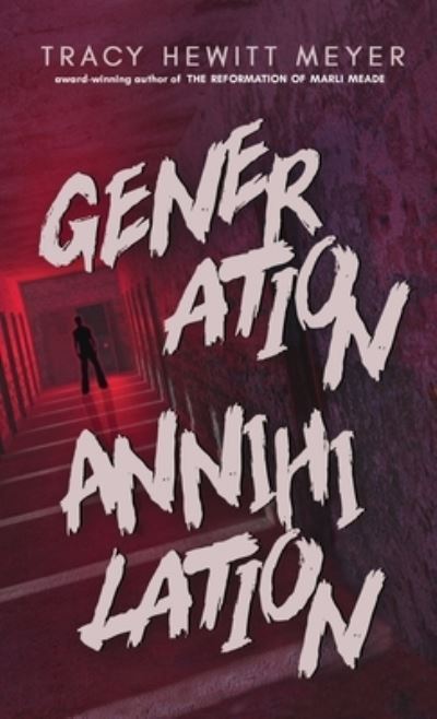 Cover for Tracy Hewitt Meyer · Generation Annihilation (Book) (2023)