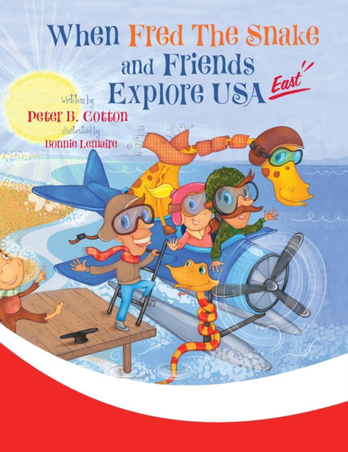 Cover for Peter B Cotton · When Fred the Snake and Friends Explore USA East (Pocketbok) (2022)