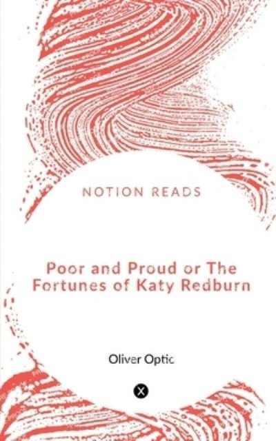 Cover for Oliver Optic · Poor and Proud or the Fortunes of Katy Redburn (Buch) (2020)