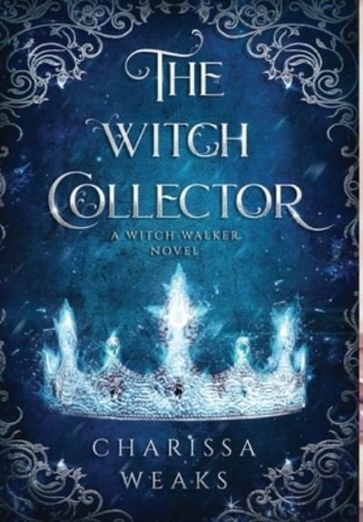 Cover for Charissa Weaks · The Witch Collector - The Witch Walker (Hardcover bog) (2021)