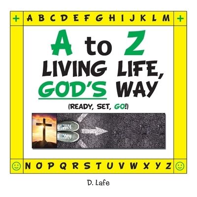 Cover for D. Lafe · To Z - Living Life, God's Way (Book) (2022)