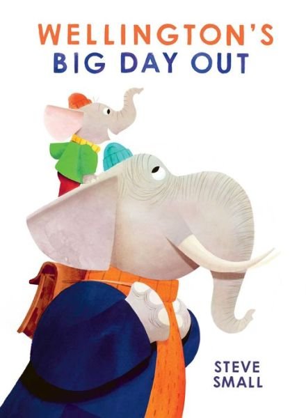 Cover for Steve Small · Wellington's Big Day Out (Innbunden bok) (2022)