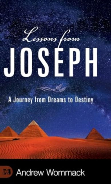 Cover for Andrew Wommack · Lessons from Joseph : A Journey from Dreams to Destiny (Gebundenes Buch) (2024)