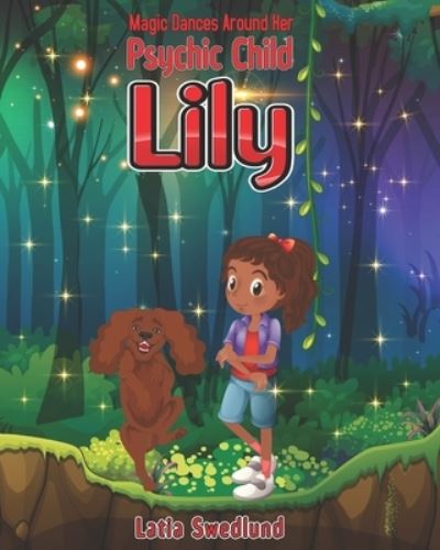 Cover for Latia Swedlund · Psychic Child Lily (Paperback Book) (2019)