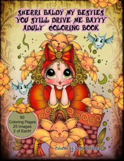 Sherri Baldy My Besties You Still Drive Me Batty Adult Coloring Book - Sherri Ann Baldy - Książki - Independently Published - 9781687773555 - 22 sierpnia 2019