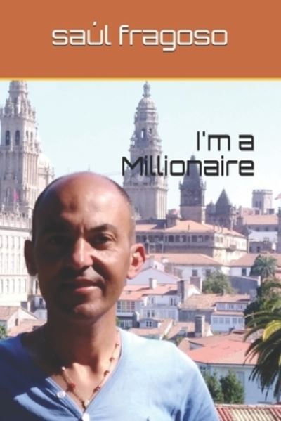 Cover for Saúl Fragoso · I'm a Millionaire (Paperback Book) (2019)