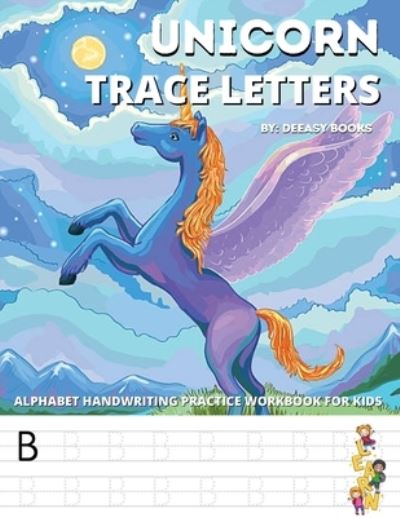 Unicorn Trace Letters-Alphabet Hand Writing Practice Work Book For Kids - Deeasy Books - Books - Publisher - 9781716288555 - December 30, 2020