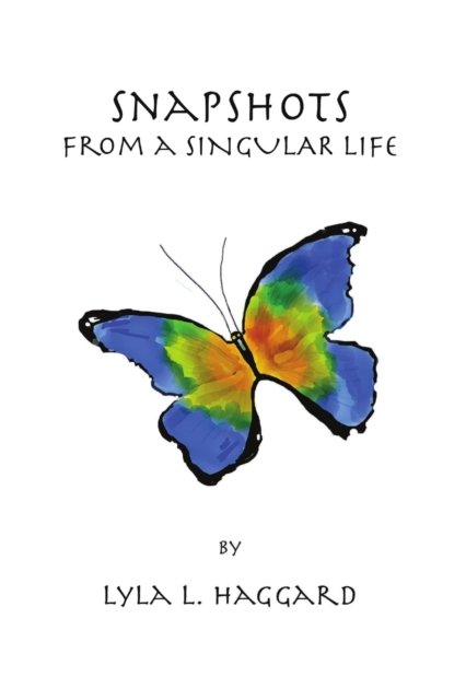 Cover for Lyla Haggard · Snapshots From A Singular Life (Paperback Book) (2020)