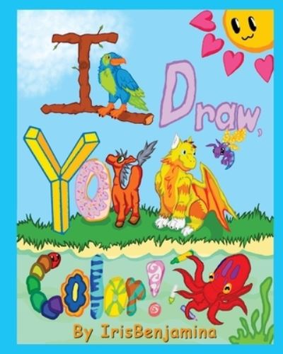 Cover for Iris Benjamina J · I Draw, You Color (Paperback Bog) (2018)