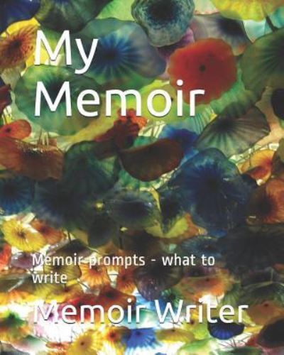 Cover for Memoir Writer · My Memoir (Paperback Book) (2018)