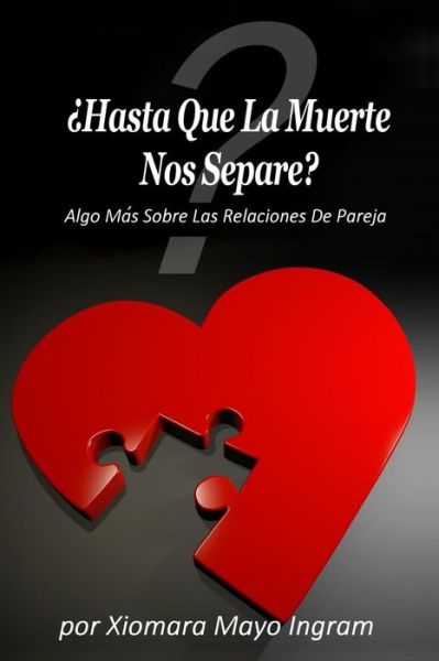 Cover for Xiomara Mayo Ingram · Hasta Que La Muerte Nos Separe? (Paperback Book) (2018)