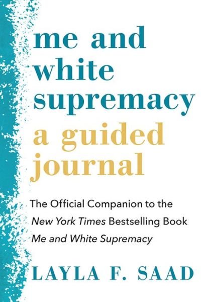 Cover for Layla Saad · Me and White Supremacy : a Guided Journal (Bok) (2020)