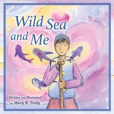 Cover for Mary Truly · Wild Sea and Me (Bog) (2022)