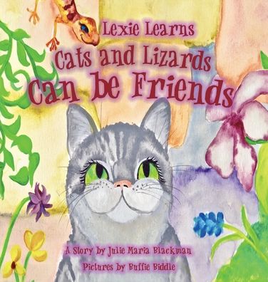 Cover for Julie M Blackman · Lexie Learns Cats and Lizards Can Be Friends (Hardcover Book) (2020)