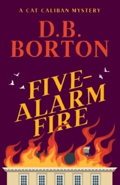 Cover for D B Borton · Five-Alarm Fire (Taschenbuch) (2021)