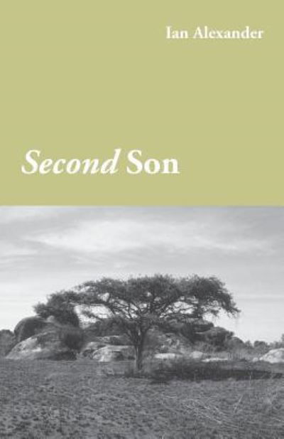 Second Son - Ian Alexander - Books - Ginninderra Press - 9781740274555 - June 2, 2017