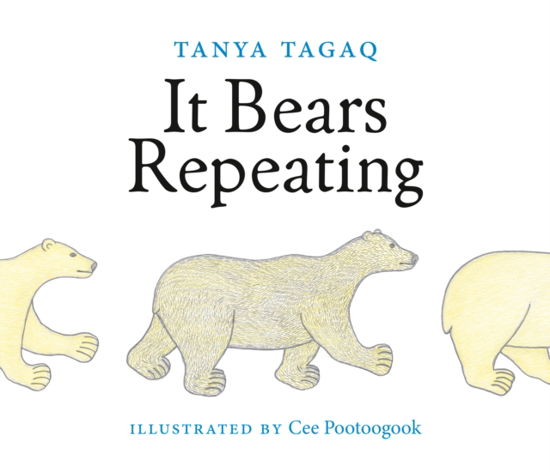 Cover for Tanya Tagaq · It Bears Repeating (Hardcover Book) (2024)