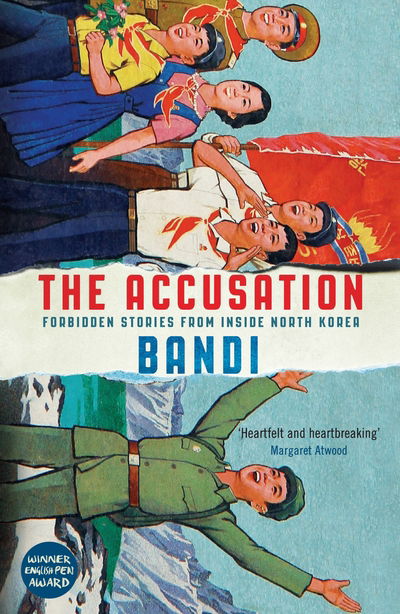 Cover for Bandi · The Accusation: Forbidden Stories From Inside North Korea (Paperback Book) [Main edition] (2018)