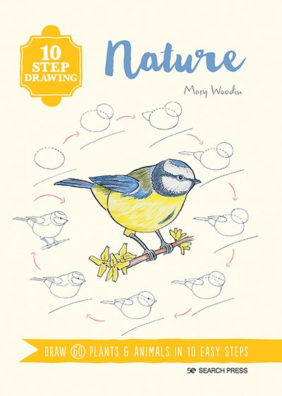 10 Step Drawing: Nature: Draw 60 Plants & Animals in 10 Easy Steps - 10 Step Drawing - Mary Woodin - Livros - Search Press Ltd - 9781782218555 - 29 de janeiro de 2020