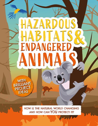 Cover for Camilla De La Bedoyere · Hazardous Habitats and Endangered Animals: How is the natural world changing, and how can you protect it? - Earth Action (Hardcover bog) (2020)