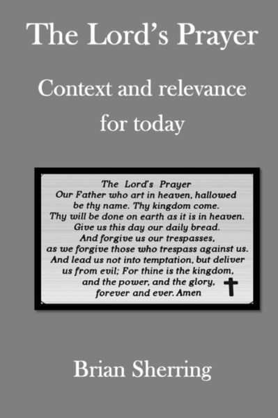 The Lord's Prayer - Brian Sherring - Książki - Open Bible Trust - 9781783646555 - 18 czerwca 2021